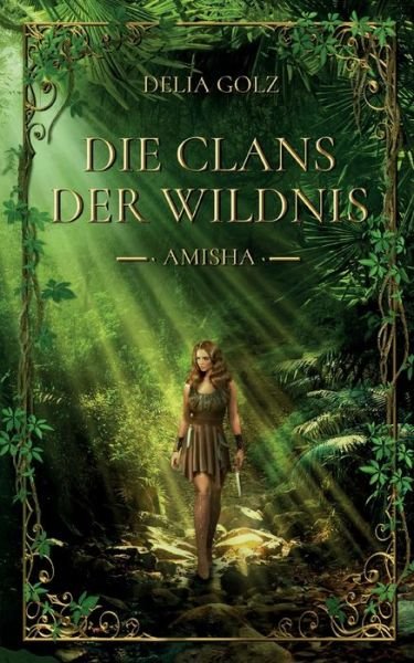 Cover for Delia Golz · Die Clans der Wildnis (Paperback Book) (2023)