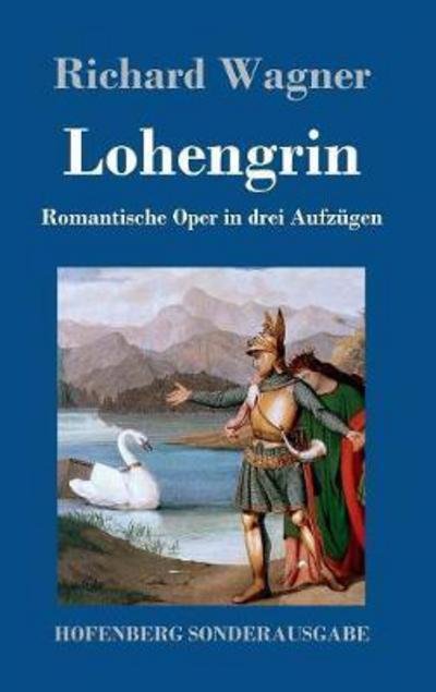 Lohengrin - Wagner - Bücher -  - 9783743707924 - 23. März 2017