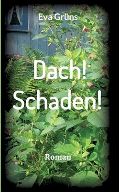 Cover for Grüns · Dach! Schaden! (Book) (2019)