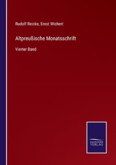 Altpreussische Monatsschrift - Ernst Wichert - Books - Salzwasser-Verlag Gmbh - 9783752534924 - October 23, 2021