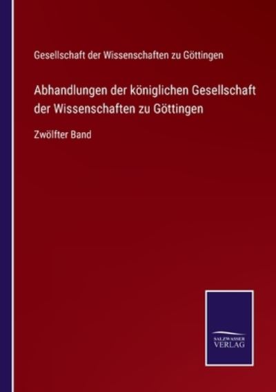 Cover for Gesellschaft Der Wissenschaften Zu Göttingen · Abhandlungen der königlichen Gesellschaft der Wissenschaften zu Göttingen (Paperback Book) (2021)