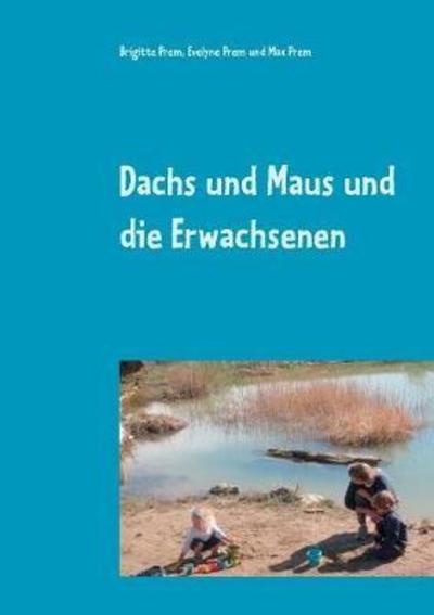 Cover for Prem · Dachs und Maus und die Erwachsenen (Book) (2018)