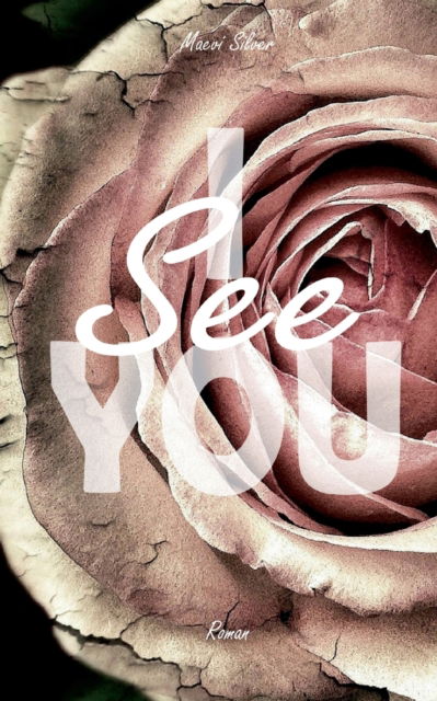Cover for Maevi Silver · I See You (Paperback Book) (2021)