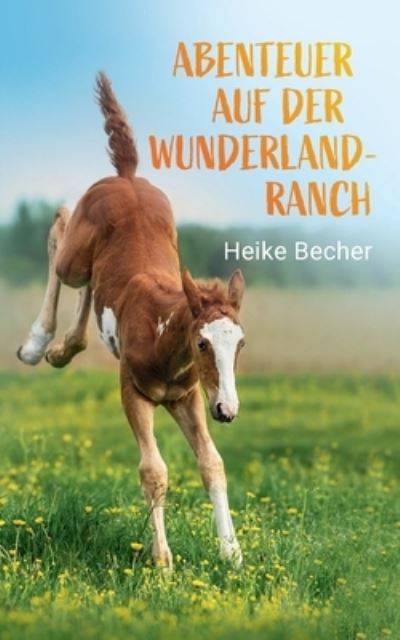 Cover for Heike Becher · Abenteuer auf der Wunderlandranch (Book) (2024)