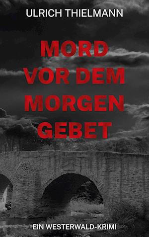 Cover for Ulrich Thielmann · Mord vor dem Morgengebet (Book) (2025)