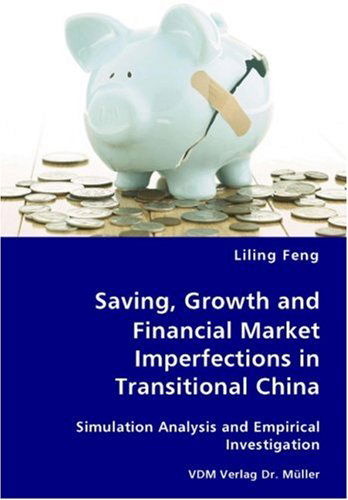 Saving, Growth and Financial Market Imperfections in Transitional China - Liling Feng - Books - VDM Verlag Dr. Mueller e.K. - 9783836429924 - November 2, 2007