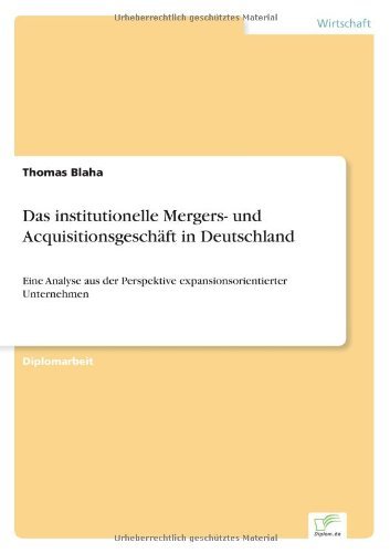 Cover for Thomas Blaha · Das institutionelle Mergers- und Acquisitionsgeschaft in Deutschland: Eine Analyse aus der Perspektive expansionsorientierter Unternehmen (Paperback Book) [German edition] (2007)