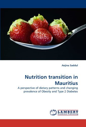 Cover for Anjina Saddul · Nutrition Transition in Mauritius: a Perspective of Dietary Patterns and Changing Prevalence of Obesity and Type 2 Diabetes (Paperback Book) (2010)