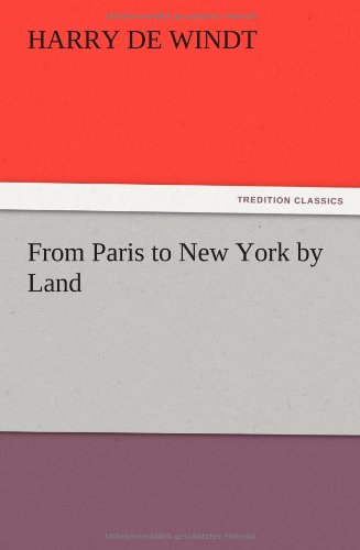 Cover for Harry De Windt · From Paris to New York by Land (Paperback Book) (2012)