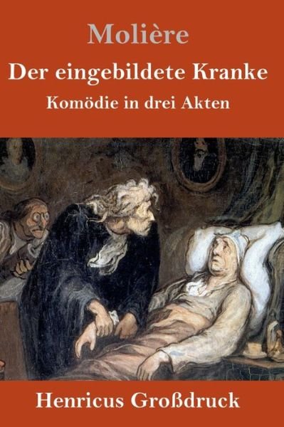 Cover for Moliere · Der eingebildete Kranke (Grossdruck) (Hardcover Book) (2019)