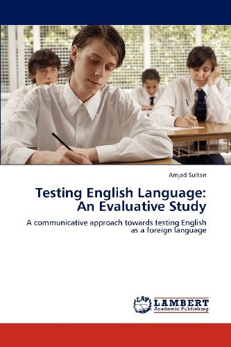 Cover for Amjad Sultan · Testing English Language: an Evaluative Study: a Communicative Approach Towards Testing English As a Foreign Language (Paperback Book) (2012)