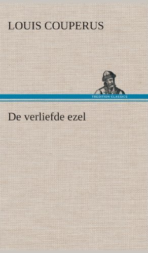 Cover for Louis Couperus · De Verliefde Ezel (Hardcover Book) [Dutch edition] (2013)