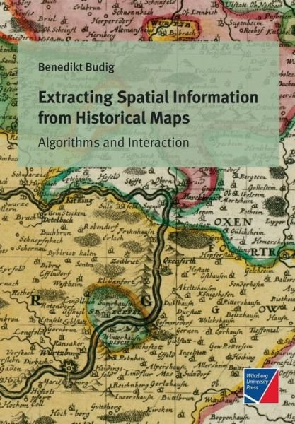 Cover for Benedikt Budig · Extracting Spatial Information from Historical Maps (Paperback Book) (2018)