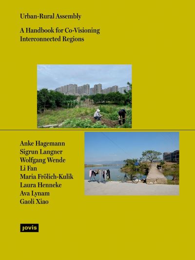 Cover for Urban-Rural Assembly: A Handbook for Co-Visioning Interconnected Regions (Paperback Book) (2024)