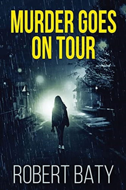 Cover for Robert Baty · Murder Goes On Tour: Large Print Edition (Paperback Bog) [Large type / large print edition] (2021)