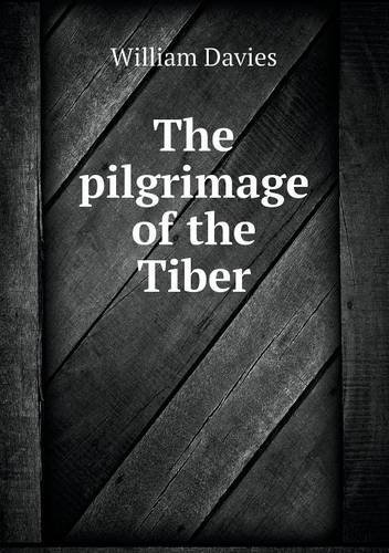 Cover for William Davies · The Pilgrimage of the Tiber (Paperback Book) (2013)