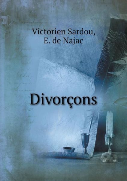 Cover for Victorien Sardou · Divorcons (Paperback Book) (2015)