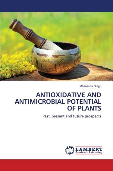 Antioxidative and Antimicrobial P - Singh - Livres -  - 9786202515924 - 26 mars 2020