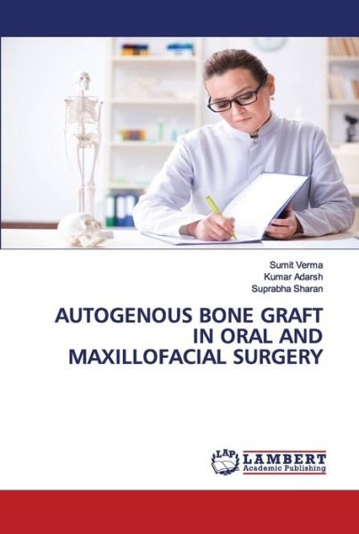 Cover for Sumit Verma · Autogenous Bone Graft in Oral and Maxillofacial Surgery (Paperback Book) (2020)