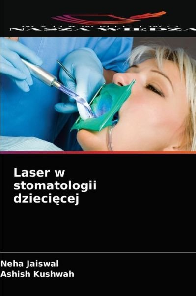 Cover for Neha Jaiswal · Laser w stomatologii dzieci?cej (Paperback Book) (2021)