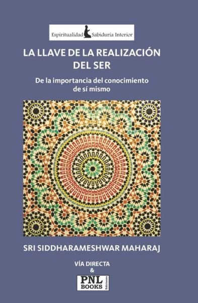 Cover for Siddharameshwar Maharaj · La Llave de la Realizacion del Ser (Paperback Book) (2020)