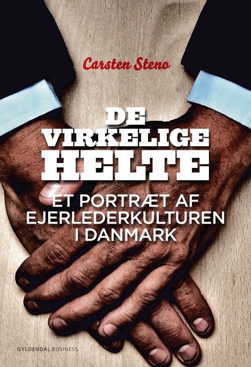 De virkelige helte - Carsten Steno - Livres - Gyldendal Business - 9788702084924 - 6 avril 2011