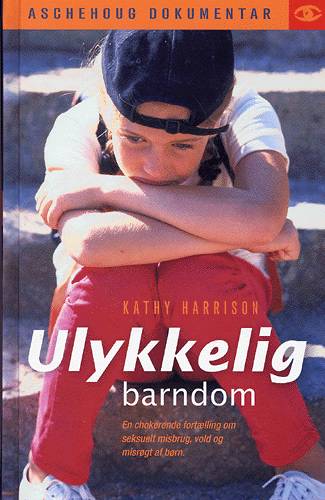 Cover for Kathy Harrison · Aschehoug dokumentar.: Ulykkelig barndom (Bound Book) [1st edition] (2004)