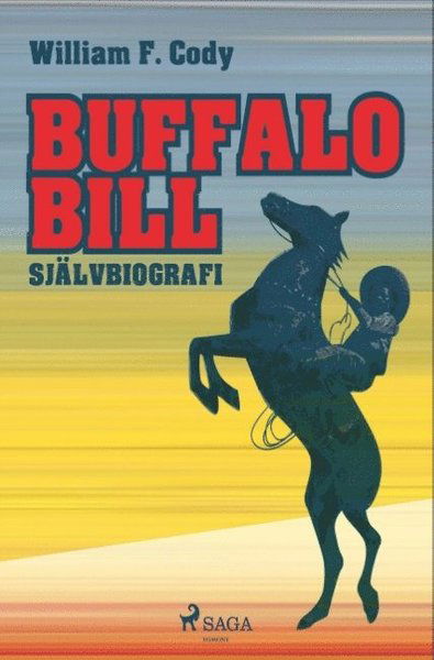 Cover for William F. Cody · Buffalo Bill : självbiografi (Bok) (2018)