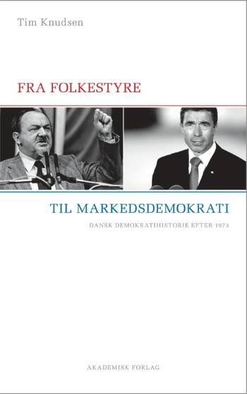 Cover for Tim Knudsen · Fra folkestyre til markedsdemokrati (Heftet bok) [1. utgave] (2007)