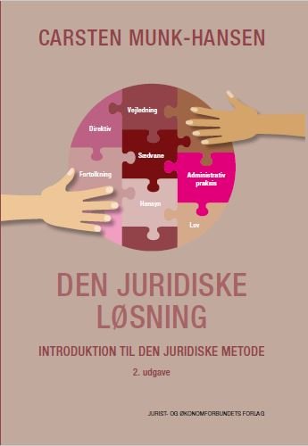 Den juridiske løsning - Af Carsten Munk-hansen - Bøker - Djøf Forlag - 9788757451924 - 14. juli 2021