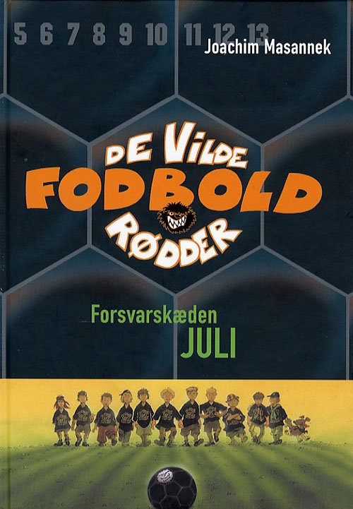 Cover for Joachim Masannek · De vilde fodboldrødder: Forsvarskæden Juli (4) (Gebundesens Buch) [1. Ausgabe] [Indbundet] (2006)