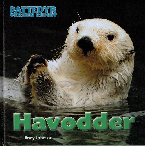 Cover for Jinny Johnson · Pattedyr verden rundt: Pattedyr verden rundt: Havodder (Inbunden Bok) [1:a utgåva] (2015)