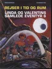 Cover for Pierre Christin og Jean-Claude Mézières · Linda og Valentins samlede eventyr: Linda og Valentins samlede eventyr 6: Rejser i tid og rum (Indbundet Bog) [1. udgave] [Indbundet] (2012)