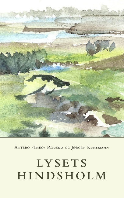 Cover for Antero Rousku; Jørgen Kuhlmann · Lysets Hindsholm (Paperback Book) [1st edition] [Paperback] (2011)