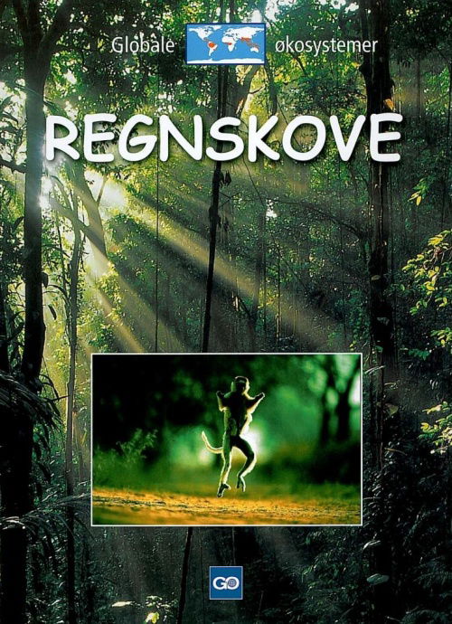 Globale økosystemer: Regnskove - Tom Jackson - Books - GO Forlag - 9788777024924 - 2007