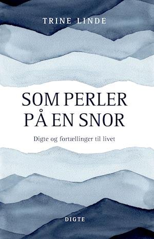 Cover for Trine Linde · Som perler på en snor (Sewn Spine Book) [1th edição] (2021)