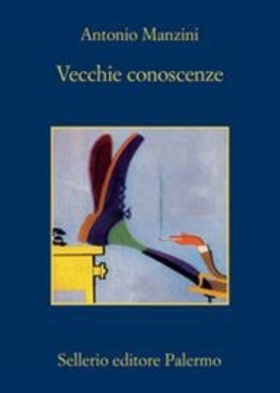 Vecchie conoscenze - Antonio Manzini - Böcker - Sellerio di Giorgianni - 9788838941924 - 10 juni 2021