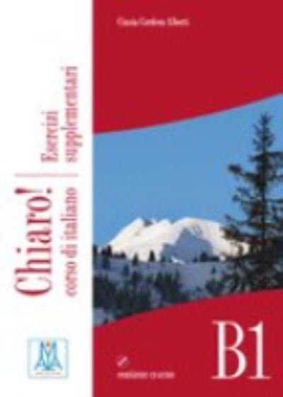 Cover for Cinzia Cordera Alberti · Chiaro!: Esercizi supplementari + CD audio B1 (Bok) (2013)