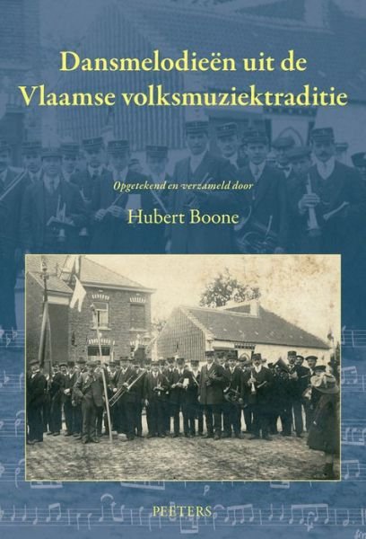 Dansmelodieen Uit De Vlaamse Volksmuziektraditie - H. Boone - Böcker - Peeters Publishers - 9789042921924 - 11 mars 2010