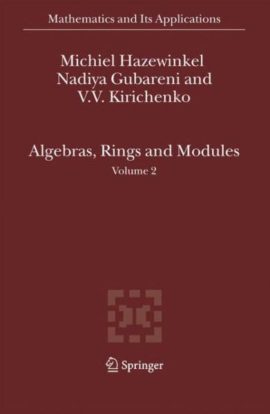 Cover for Michiel Hazewinkel · Algebras, Rings and Modules - Mathematics and Its Applications (Pocketbok) [1st Ed. Softcover of Orig. Ed. 2007 edition] (2010)