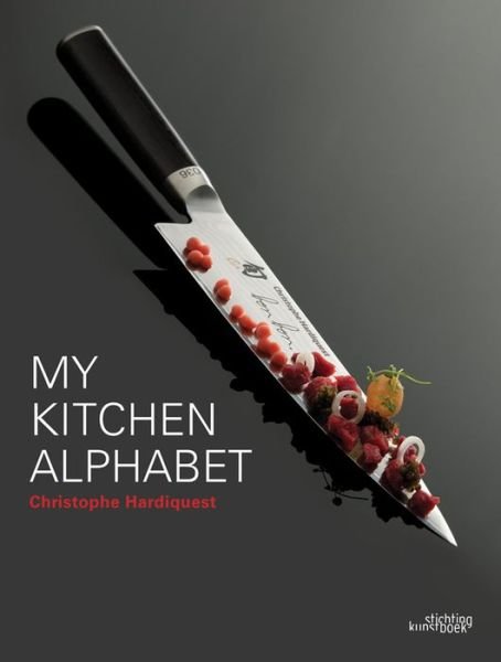 Christophe Hardiquest · My Kitchen Alphabet: Restaurant Bon Bon (Hardcover Book) (2015)