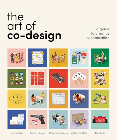 Cover for Jeremy Kerr · The Art of Co-Design: Solving problems through creative collaboration (Paperback Book) (2023)