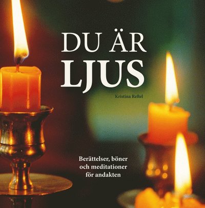 Cover for Kristina Reftel · Du är ljus (Bound Book) (2007)