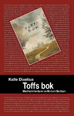 Toffs bok : med kommentarer av Muham Bentson - Kalle Dixelius - Książki - Ordfront - 9789174419924 - 15 kwietnia 2010