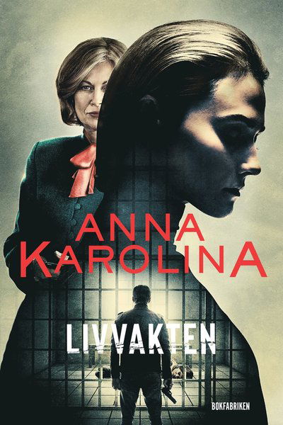 Cover for Anna Karolina · Livvakten (Hardcover Book) (2021)