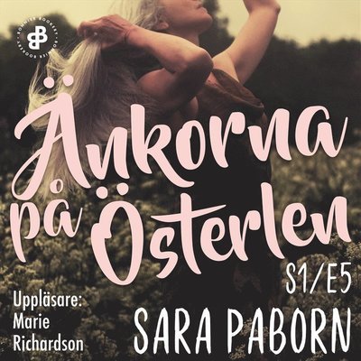 Änkorna på Österlen: Änkorna på Österlen. S1E5 - Sara Paborn - Audiobook - Bonnier Bookery - 9789188704924 - 12 czerwca 2018