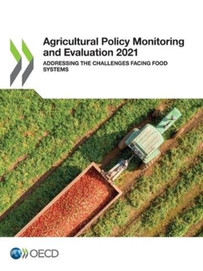 Cover for Oecd · Agricultural Policy Monitoring and Evaluation 2021 Addressing the Challenges Facing Food Systems (Bok) (2021)