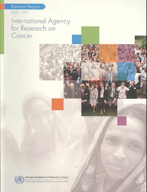 Cover for International Agency for Research on Cancer · International Agency for Research on Cancer: Biennial Report - Iarc Official Publication (Paperback Book) (2007)