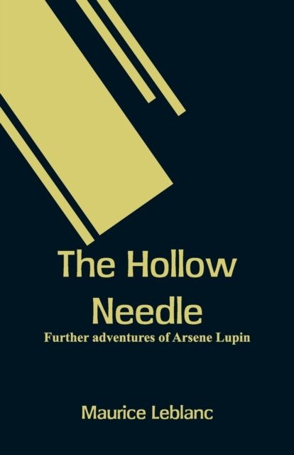 The Hollow Needle - Maurice Leblanc - Bücher - Alpha Edition - 9789353290924 - 17. November 2018