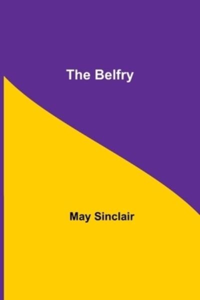 Cover for May Sinclair · The Belfry (Paperback Bog) (2021)